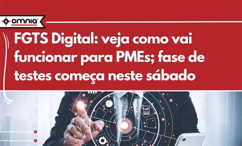 FGTS Digital veja como vai funcionar para PMEs fase de testes começa