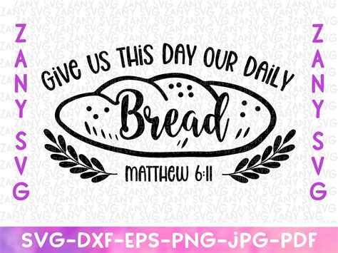 Give Us This Day Our Daily Bread Svg Matthew 6 11 Bible Verse Svg Trust