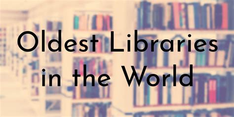 9 Oldest Libraries In The World