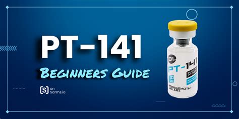 The Basics Of Pt 141 Bremelanotide Benefits Utilizes Negative Effects