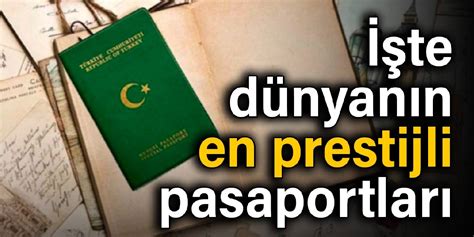 İşte dünyanın en prestijli pasaportları Türkiye kaçıncı sırada