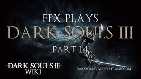 Dark Souls 3 Playthrough With Fex And Cas Part 14 Youtube