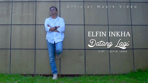 SLOWROCK TERBARU DATANG LAGI ELFIN INKHA Official Musik Video