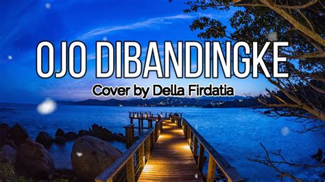 COVER OJO DIBANDINGKE Cover Lirik YouTube