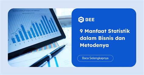 9 Manfaat Statistik Dalam Bisnis Dan Metodenya