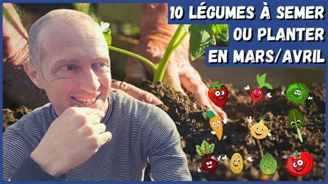 10 légumes à semer ou planter en mars avril au potager YouTube