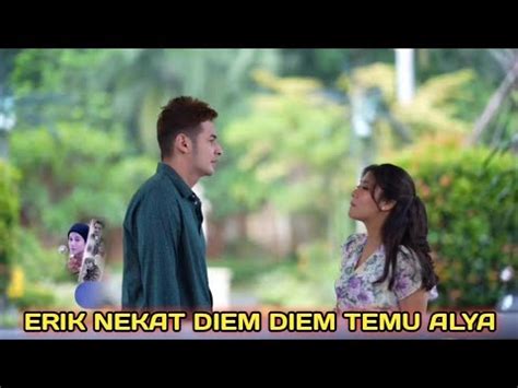 Trailer Tertawan Hati Hari Ini Februari Erik Nekat Temui Alya