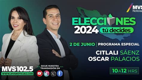 Elecciones T Decides Citlali S Enz Y Scar Palacios Traen La