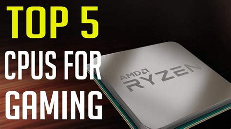 Top 5 Best Cpus For Gaming 2019 Budget Cpu For 1080p Gaming Youtube