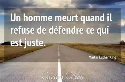 Citation Martin Luther King Homme Un Homme Meurt Quand Il Refuse De