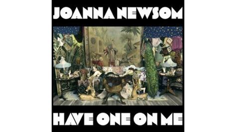 Joanna Newsom Have One On Me Paste Magazine