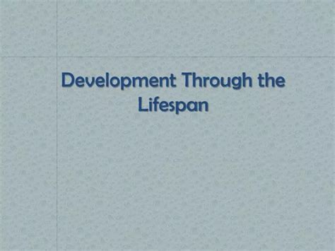 Ppt Development Through The Lifespan Powerpoint Presentation Free