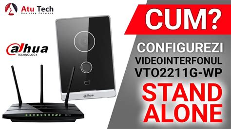 Cum Configurezi Videointerfonul Wifi Dahua Vto G Wp Fara Monitor