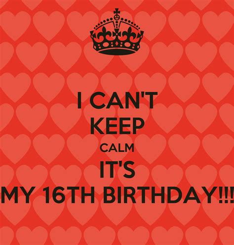 I Cant Keep Calm Its My 16th Birthday Poster Daiana Keep Calm