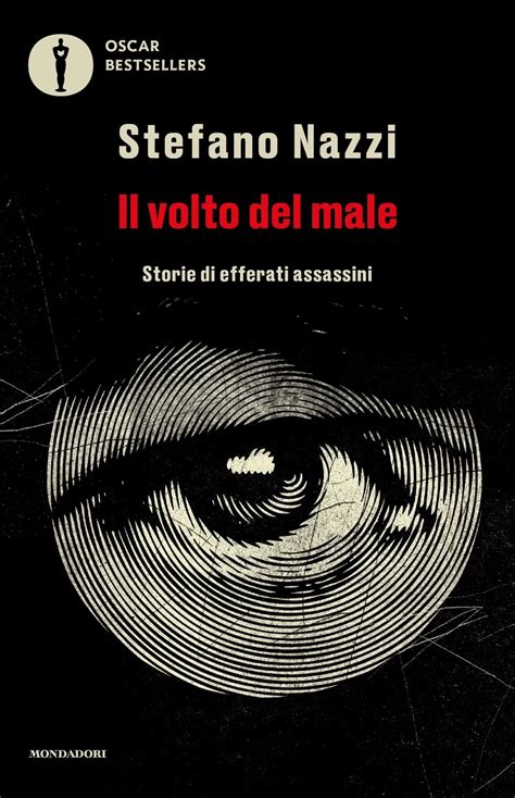 Il Volto Del Male Stefano Nazzi Libri Mondadori