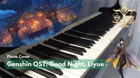 Genshin Ost Good Night Liyue Piano Cover Youtube