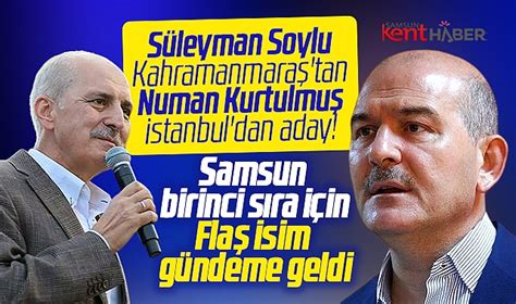 AK Parti nin Samsun birinci sıra adayı ne Soylu ne Kurtulmuş Flaş bir