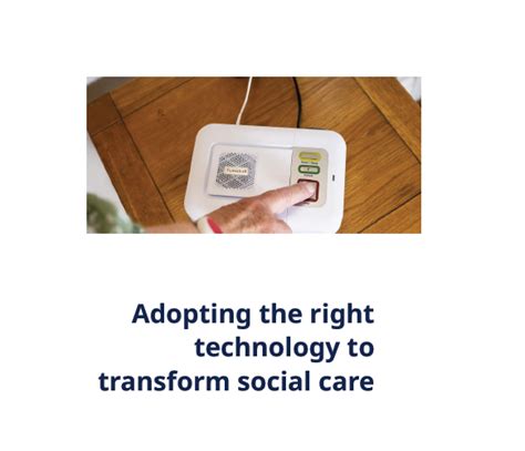 Adopting The Right Technology To Transform Social Care TEC Action