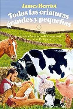 Libro Todas Las Criaturas Grandes Y Peque As De James Herriot Buscalibre