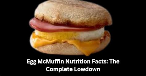 Egg McMuffin Nutrition Facts The Best Complete Lowdown