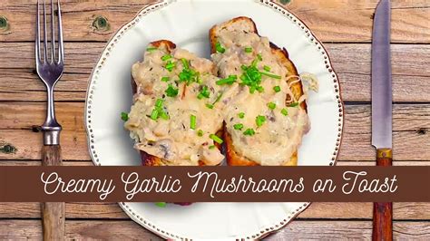 Creamy Garlic Mushrooms Toast Garlic Mushrooms Toast Recipe