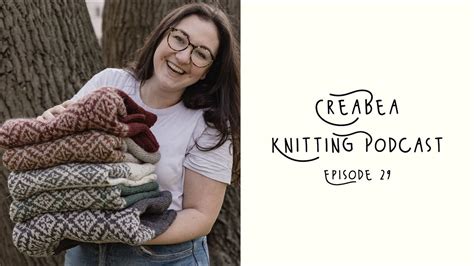 Creabea Knitting Podcast Episode Kerr Is Live Sophie Shawl