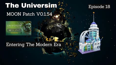 The Universim Moon Patch February 2022 Entering The Modern Era