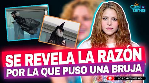 Se Revela La Raz N Por La Que Shakira Puso Una Bruja En Direcci N A