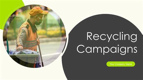 Recycling Campaigns Ppt Powerpoint Presentation Complete Deck With Slides