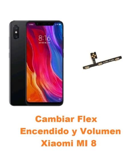 Cambiar Flex Encendido Y Volumen Xiaomi MI 8 Online Madrid