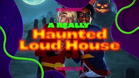 A Really Haunted Loud House The Loud House Now Streaming On Paramount Promo 1 Nickelodeon U