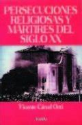 Persecuciones religiosas y mártires del siglo XX Libro de Vicente