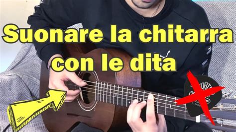 Come Suonare La Chitarra Con Le Dita Fingerstyle Youtube