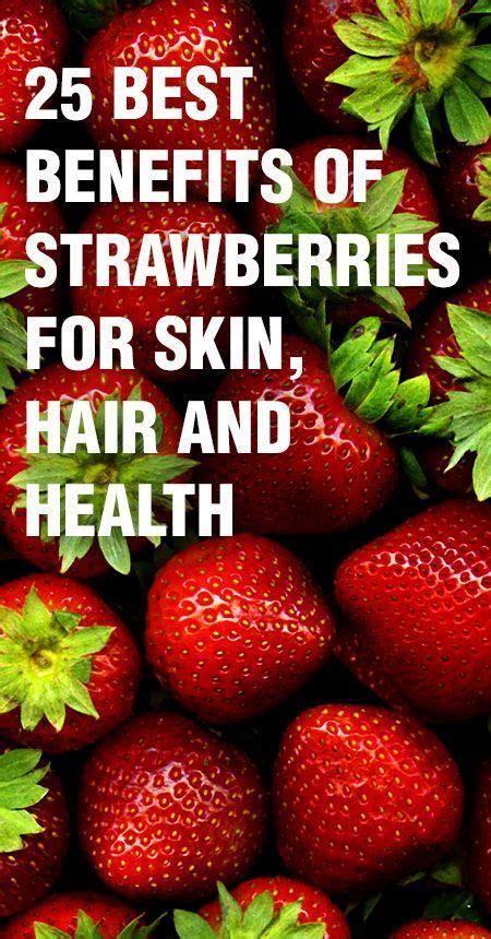 Benefits Of Strawberries For Healthy Life Strawberry Health Benefits