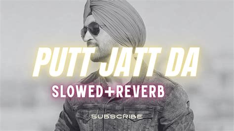 PUTT JATT DA 4K 60FPS FULL SONG Slowed Reverb Diljit Dosanjh