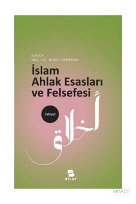 İslam Ahlak Esasları ve Felsefesi benlikitap