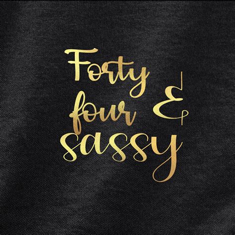 Forty Four And Sassy 44th Birthday Shirt Ideas 44th Birthday Etsy Uk