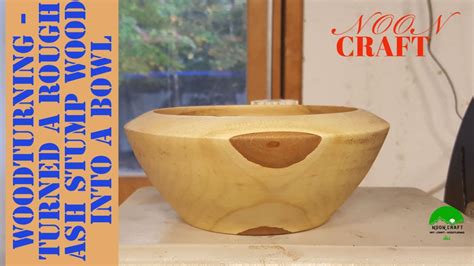 Woodturning Turned A Rough Ash Stump Wood Into A Bowl Youtube