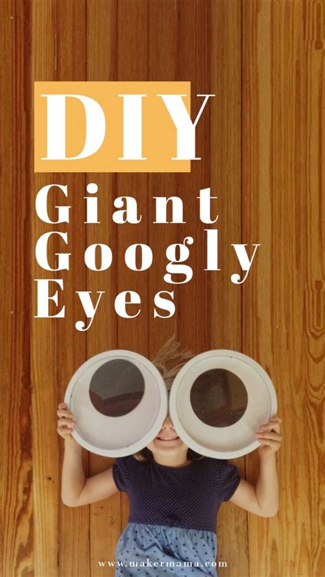 Diy Giant Googly Eyes An Immersive Guide By Maker Mama