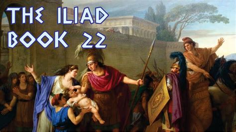 The Iliad Book 22 Youtube