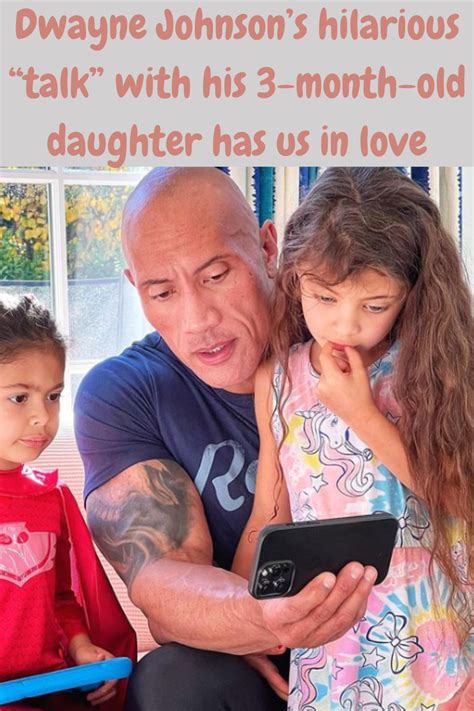 Dwayne Johnson S Hilarious Talk With His Month Old Daughter Has Us In