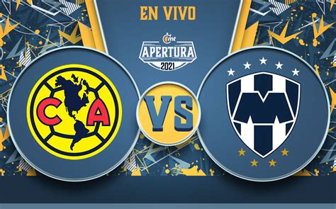 Partido América vs Monterrey HOY Transmisión Rayados Liga MX 2021