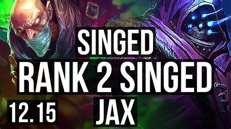 Singed Vs Jax Top Rank 2 Singed 2 0m Mastery 3 1 4 400 Games