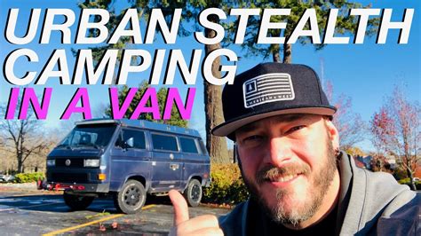 How To Urban Stealth Camp Living The Van Life Youtube