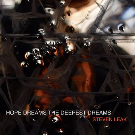 hope dreams the deepest dreams | steven leak