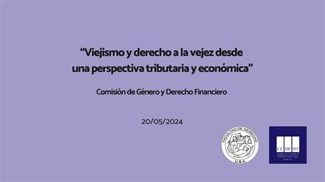 Viejismo Y Derecho A La Vejez Desde Una Perspectiva Tributaria Y