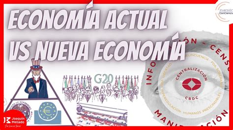 Economía Actual Vs Nueva Economía Joaquín Mellado Youtube