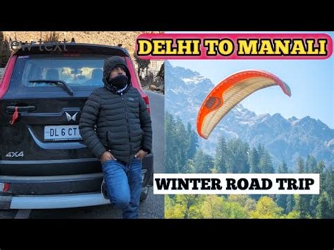 Delhi To Manali In January Winter Trip Complete Traveling