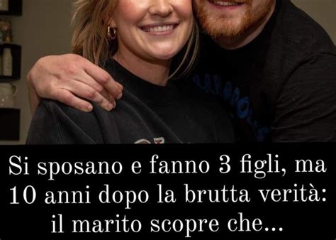 Si sposano e fanno 3 figli ma 10 anni dopo la brutta verità il marito