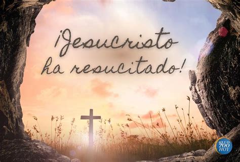 ¡jesucristo Ha Resucitado Club 700 Hoy